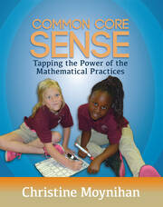 Common Core Sense: Tapping the Power of the Mathematical Practices book cover
