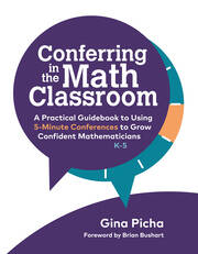 Conferring in the Math Classroom: A Practical Guidebook to Using 5-Minute Conferences to Grow Confident Mathematicians book cover