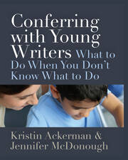 Conferring with Young Writers: What to Do When You Don't Know What to Do book cover