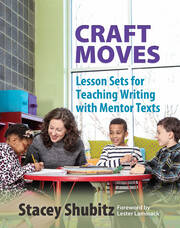 Craft Moves: Lesson Sets for Teaching Writing with Mentor Texts book cover