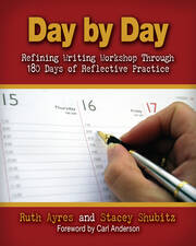 Day by Day: Refining Writing Workshop Through 180 Days of Reflective Practice book cover