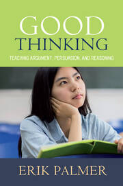 Good Thinking: Teaching Argument, Persuasion, and Reasoning book cover