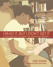 I Read It, but I Don't Get It: Comprehension Strategies for Adolescent Readers book cover