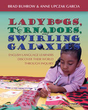 Ladybugs, Tornadoes, and Swirling Galaxies: English Language Learners Discover Their World Through Inquiry book cover