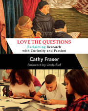 Love the Questions: Reclaiming Research with Curiosity and Passion book cover