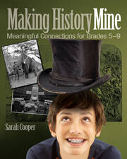 Making History Mine: Meaningful Connections for Grades 5-9 book cover
