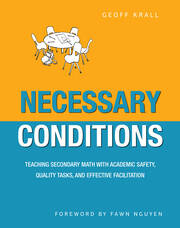 Necessary Conditions: Teaching Secondary Math with Academic Safety, Quality Tasks, and Effective Facilitation book cover