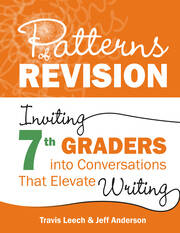 Patterns of Revision, Grade 7: Inviting 7th Graders into Conversations That Elevate Writing book cover