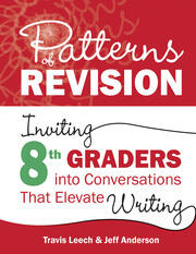 Patterns of Revision, Grade 8: Inviting 8th Graders into Conversations That Elevate Writing book cover
