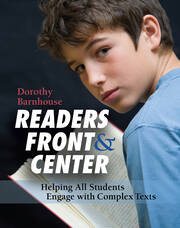 Readers Front and Center: Helping All Students Engage with Complex Text book cover