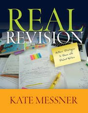 Real Revision: Authors' Strategies to Share with Student Writers book cover