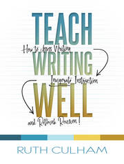 Teach Writing Well: How to Assess Writing, Invigorate Instruction, and Rethink Revision book cover