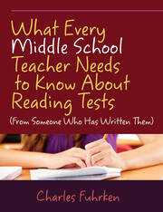 What Every Middle School Teacher Needs to Know About Reading Tests: (From Someone Who Has Written Them) book cover