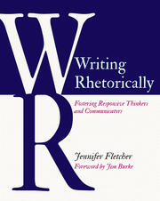 Writing Rhetorically: Fostering Responsive Thinkers and Communicators book cover
