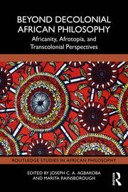 Beyond Decolonial African Philosophy: Africanity, Afrotopia, and Transcolonial Perspectives book cover