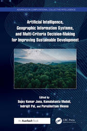 Artificial Intelligence, Geographic Information Systems, and Multi-Criteria Decision-Making for Improving Sustainable Development book cover