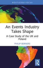 An Events Industry Takes Shape: A Case Study of the UK and Poland book cover