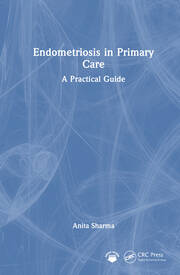 Endometriosis in Primary Care: A Practical Guide book cover