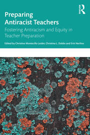 Preparing Antiracist Teachers: Fostering Antiracism and Equity in Teacher Preparation book cover