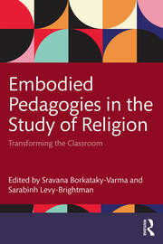 Embodied Pedagogies in the Study of Religion: Transforming the Classroom book cover