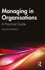 Managing in Organisations: A Practical Guide book cover