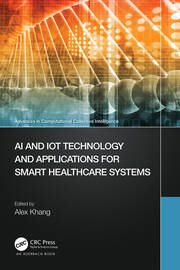 AI and IoT Technology and Applications for Smart Healthcare Systems book cover