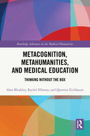 Metacognition, Metahumanities, and Medical Education: Thinking Without the Box book cover
