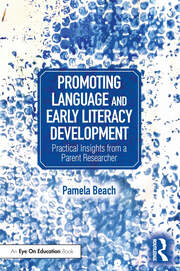 Promoting Language and Early Literacy Development: Practical Insights from a Parent Researcher book cover