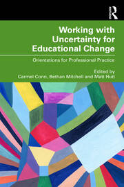 Working with Uncertainty for Educational Change: Orientations for Professional Practice book cover