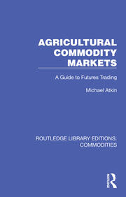 Agricultural Commodity Markets: A Guide to Futures Trading book cover