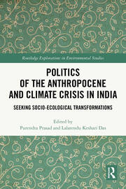 Politics of the Anthropocene and Climate Crisis in India: Seeking Socio-Ecological Transformations book cover