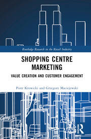 Shopping Centre Marketing: Value Creation and Customer Engagement book cover