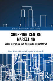 Shopping Centre Marketing: Value Creation and Customer Engagement book cover