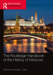 The Routledge Handbook of the History of Moscow book cover