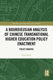 A Bourdieusian Analysis of Chinese Transnational Higher Education Policy Enactment: Policy Habitus book cover