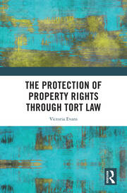 The Protection of Property Rights Through Tort Law book cover