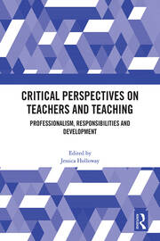 Critical Perspectives on Teachers and Teaching: Professionalism, Responsibilities and Development book cover