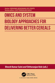 Omics and System Biology Approaches for Delivering Better Cereals book cover