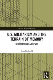 U.S. Militarism and the Terrain of Memory: Negotiating Dead Space book cover
