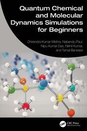 Quantum Chemical and Molecular Dynamics Simulations for Beginners book cover