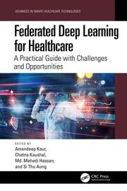 Federated Deep Learning for Healthcare: A Practical Guide with Challenges and Opportunities book cover