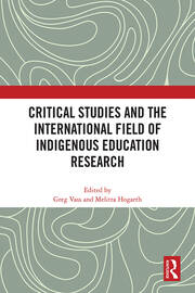 Critical Studies and the International Field of Indigenous Education Research book cover