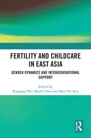 Fertility and Childcare in East Asia: Gender Dynamics and Intergenerational Support book cover