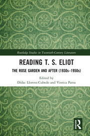 Reading T. S. Eliot: The Rose Garden and After (1930s–1950s) book cover