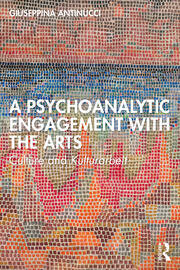A Psychoanalytic Engagement with the Arts: Culture and Kulturarbeit book cover