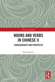 Nouns and Verbs in Chinese II: Consequences and Prospects book cover