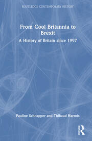 From Cool Britannia to Brexit: A History of Britain since 1997 book cover