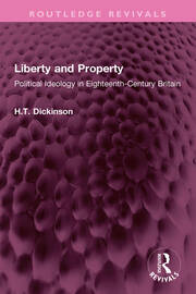Liberty and Property: Political Ideology in Eighteenth-Century Britain book cover