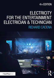 Electricity for the Entertainment Electrician and Technician: Electricity, Power Distribution, and Electrical Safety for the Stage and Set book cover