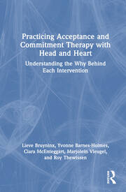 Practicing Acceptance and Commitment Therapy with Head and Heart: Understanding the Why Behind Each Intervention book cover